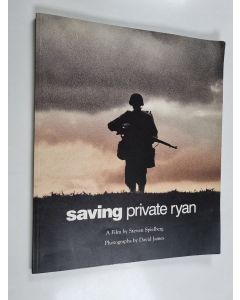 käytetty kirja Saving Private Ryan : the men, the mission, the movie : a film by Steven Spielberg