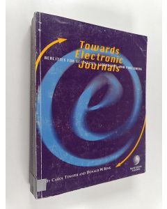 Kirjailijan Carol Tenopir käytetty kirja Towards electronic journals : realities for scientists, librarians, and publishers