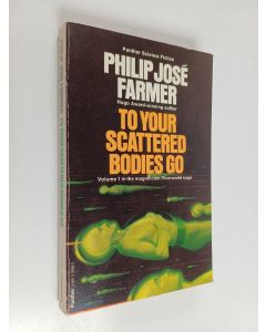 Kirjailijan Philip Jose Farmer käytetty kirja To your scattered bodies go