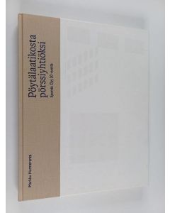 Kirjailijan Markku Hurmeranta käytetty kirja Pöytälaatikosta pörssiyhtiöksi : Sponda Oyj 20 vuotta - Sponda Oyj 20 vuotta