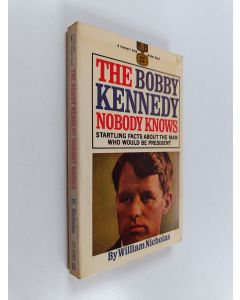 Kirjailijan William Nicholas käytetty kirja The Bobby Kennedy Nobody Knows