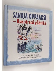 käytetty kirja Sanoja oppaaksi : kun stressi yllättää