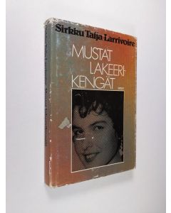 Kirjailijan Sirkku Talja-Larrivoire käytetty kirja Mustat lakeerikengät