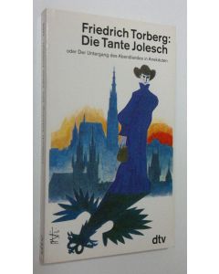 Kirjailijan Friedrich Torberg käytetty kirja Die Tante Jolesch : oder Der Untergang des Abendlandes in Anekdoten (ERINOMAINEN)