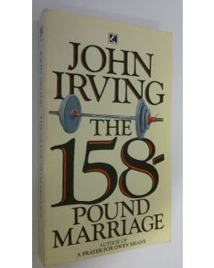 Kirjailijan John Irving käytetty kirja The 158-pound marriage