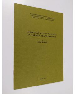 Kirjailijan Erkki Merikallio käytetty teos Auricular catecholamines in various heart siseases