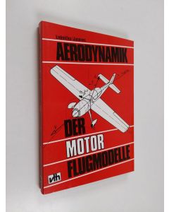 Kirjailijan Jaroslav Lněnička & Jan Janovec käytetty kirja Aerodynamik der Motor-Flugmodelle