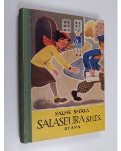 Kirjailijan Salme Setälä käytetty kirja Salaseura S.H.T.S. : tyttöromaani