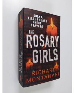 Kirjailijan Richard Montanari käytetty kirja The rosary girls