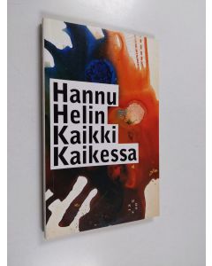 Kirjailijan Hannu Helin käytetty kirja Kaikki kaikessa