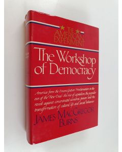 Kirjailijan James MacGregor Burns käytetty kirja The Workshop of Democracy
