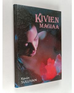 Kirjailijan Kevin Sullivan käytetty kirja Kivien magiaa