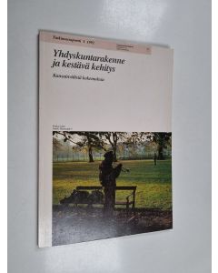 Kirjailijan Pekka Lahti käytetty kirja Yhdyskuntarakenne ja kestävä kehitys : kansainvälisiä kokemuksia