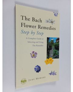 Kirjailijan Judy Howard käytetty kirja The Bach Flower Remedies Step by Step