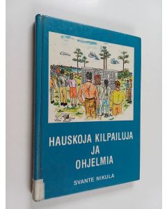 Kirjailijan Svante Nikula käytetty kirja Hauskoja kilpailuja ja ohjelmia