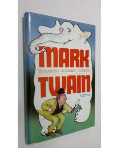 Kirjailijan Mark Twain käytetty kirja Varastettu valkoinen elefantti ja muita tarinoita