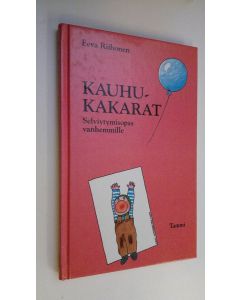Kirjailijan Eeva Riihonen käytetty kirja Kauhukakarat (ERINOMAINEN) : selviytymisopas vanhemmille (ERINOMAINEN)