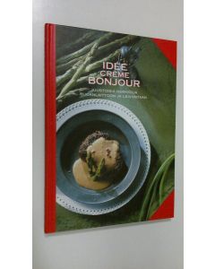 käytetty kirja Idee Creme bonjour : juustoisia herkkuja ruoanlaittoon ja leivontaan