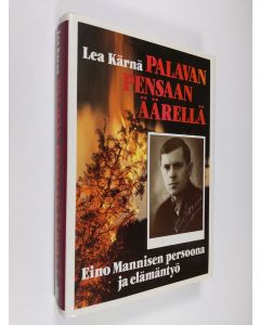 Kirjailijan Lea Kärnä käytetty kirja Palavan pensaan äärellä : Eino I Mannisen persoona ja elämäntyö