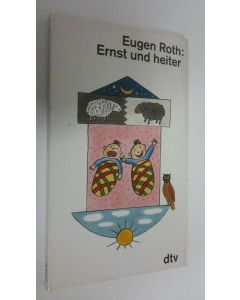 Kirjailijan Eugen Roth käytetty kirja Ernst und heiter (ERINOMAINEN)