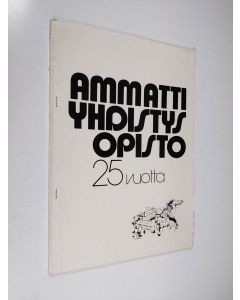 Kirjailijan Pirjo Ala-Kapee käytetty kirja Ammattiyhdistysopisto 25 vuotta