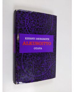 Kirjailijan Kersti Bergroth käytetty kirja Alkusoitto
