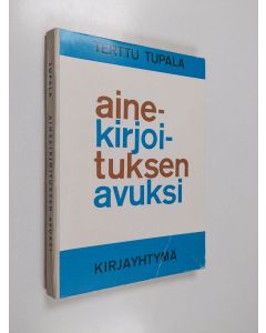 Kirjailijan Terttu Tupala käytetty kirja Ainekirjoituksen avuksi