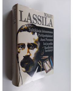 Kirjailijan Maiju Lassila käytetty kirja Tulitikkuja lainaamassa ; Pirttipohjalaiset ; Jussi Puranen ; Isä ja poika ; Kuolleista herännyt