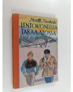 Kirjailijan Martti Pänkälä käytetty kirja Lentokoneella takaa-ajossa