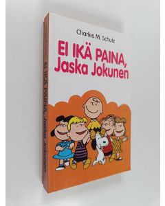 Kirjailijan Charles M. Schulz käytetty kirja Ei ikä paina, Jaska Jokunen