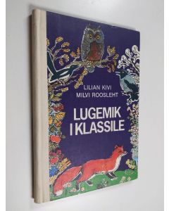 Kirjailijan Lilian Kivi käytetty kirja Lugemik 1 klassile