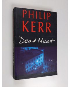 Kirjailijan Philip Kerr käytetty kirja Dead Meat