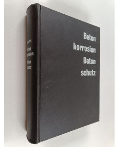 Kirjailijan Imre Biczók käytetty kirja Betonkorrosion, Betonschutz