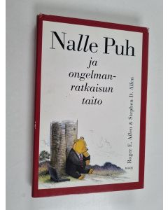 Kirjailijan Roger E. Allen käytetty kirja Nalle Puh ja ongelmanratkaisun taito