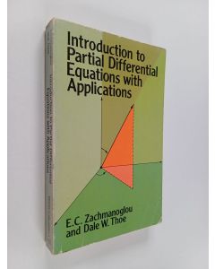 Kirjailijan E. C. Zachmanoglou & Dale W. Thoe käytetty kirja Introduction to Partial Differential Equations with Applications