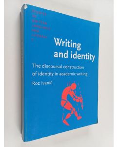 Kirjailijan Roz Ivanič käytetty kirja Writing and identity : the discoursal construction of identity in academic writing