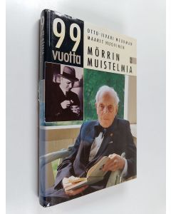Kirjailijan Otto-Iivari Meurman käytetty kirja 99 vuotta : Mörrin muistelmia