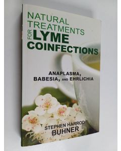 Kirjailijan Stephen Harrod Buhner käytetty kirja Natural Treatments for Lyme Coinfections - Anaplasma, Babesia, and Ehrlichia