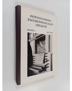 Kirjailijan Uwe Pape käytetty kirja Dispositionen zweimanualiger orgeln : Band 1, 1957-1966