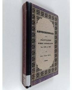 Kirjailijan Carl Johan Holm käytetty kirja Anteckningar öfver fälttåget emot Ryssland åren 1808 och 1809 Facsimile-uppl. med en inledning om Carl Johan Holm av Gösta Holm