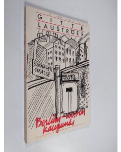 Kirjailijan Gitte Lauströer käytetty kirja Berliini - avoin kaupunki