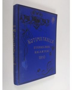 Tekijän K. H. E.  käytetty kirja Kotimatkalla. Evankelinen kalenteri vuodelle 1910