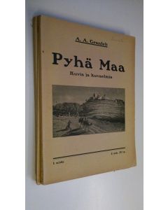 Kirjailijan A. A. Granfelt käytetty kirja Pyhä maa : kuvia ja kuvaelmia 1-3