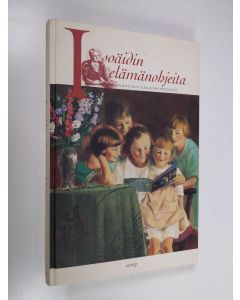 Kirjailijan Isoäiti käytetty kirja Isoäidin elämänohjeita