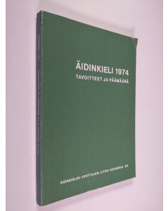 käytetty kirja Äidinkieli 1974 : tavoitteet ja päämäärä