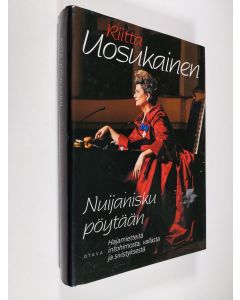 Kirjailijan Riitta Uosukainen käytetty kirja Nuijanisku pöytään : hajamietteitä intohimosta, vallasta ja sivistyksestä
