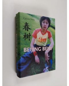 Kirjailijan Shu Chun käytetty kirja Beijing beibi