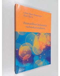 Kirjailijan Anna Raija Nummenmaa käytetty kirja Ammatilliset keskustelut varhaiskasvatuksessa