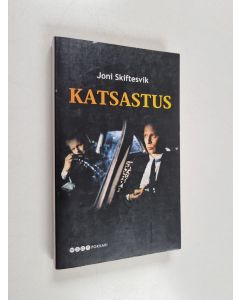 Kirjailijan Joni Skiftesvik käytetty kirja Katsastus : kertomuksia