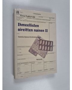 Kirjailijan Anne Puistomäki käytetty kirja Ihmeellisten oireitten nainen 2 - Taistelu kipua ja byrokratiaa vastaan